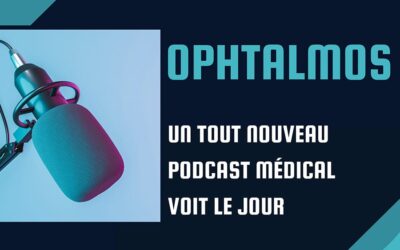 Retrouvez l’interview du Dr Rambaud, à l’occasion de la sortie du podcast OPHTALMOS